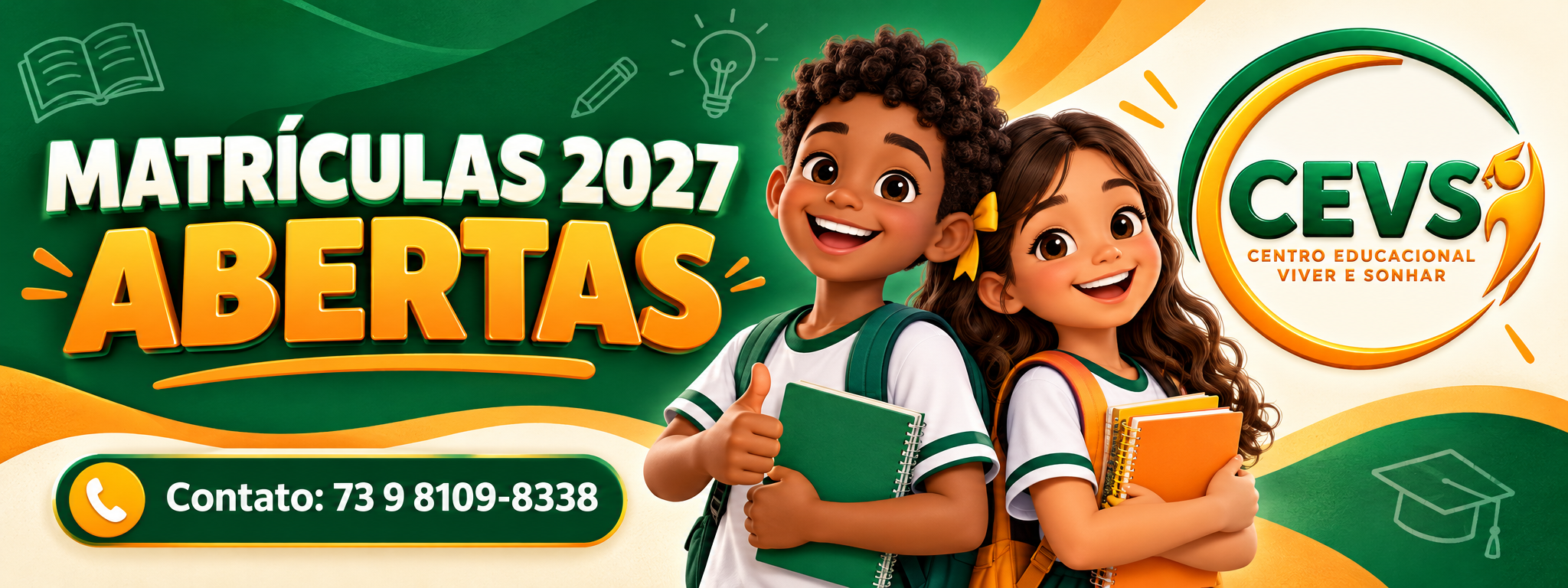 CEVS — Centro Educacional Viver e Sonhar. Matrículas 2027 abertas. Contato: 73 9 8109-8338.