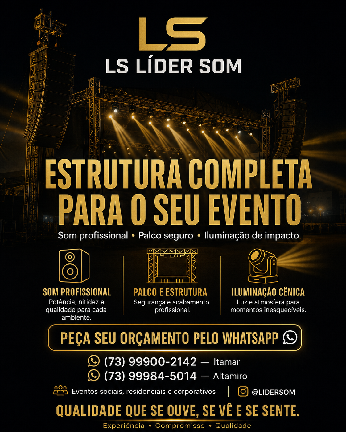 Líder Som: som profissional, palco, estruturas e iluminação cênica para eventos. Orçamentos: (73) 99900-2142, Itamar; (73) 99984-5014, Altamiro.